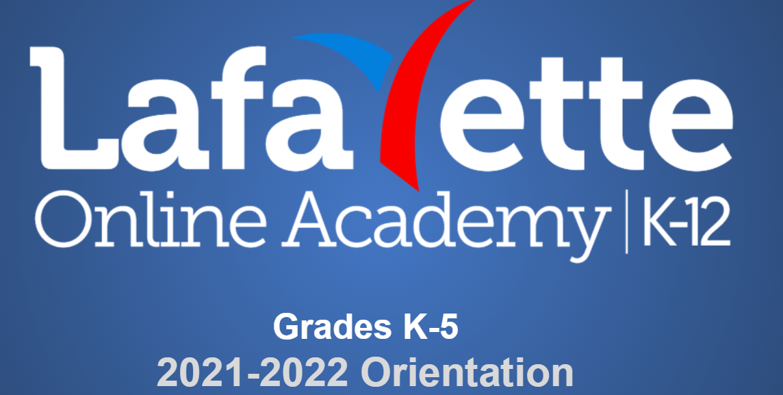 2021-22 Lafayette Online Academy K-5 Orientation